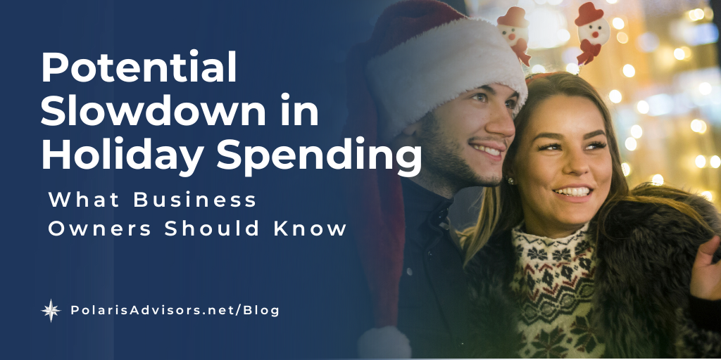 Potential Slowdown in Holiday Spending: What Business Owners Should Know