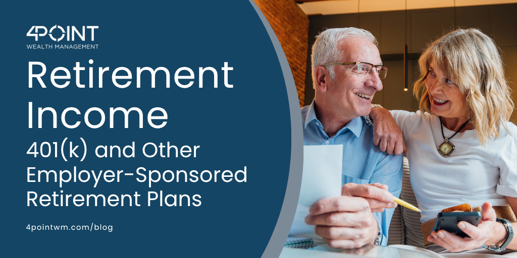 Retirement Income: 401(k) and Other Employer-Sponsored Retirement Plans