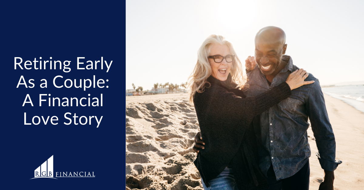 Retiring Early As a Couple: A Financial Love Story