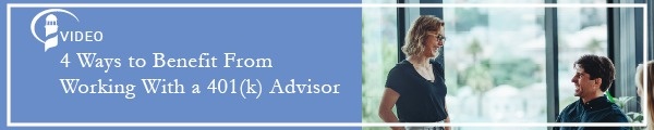 Video: 4 Ways to Benefit From Working With a 401(k) Advisor