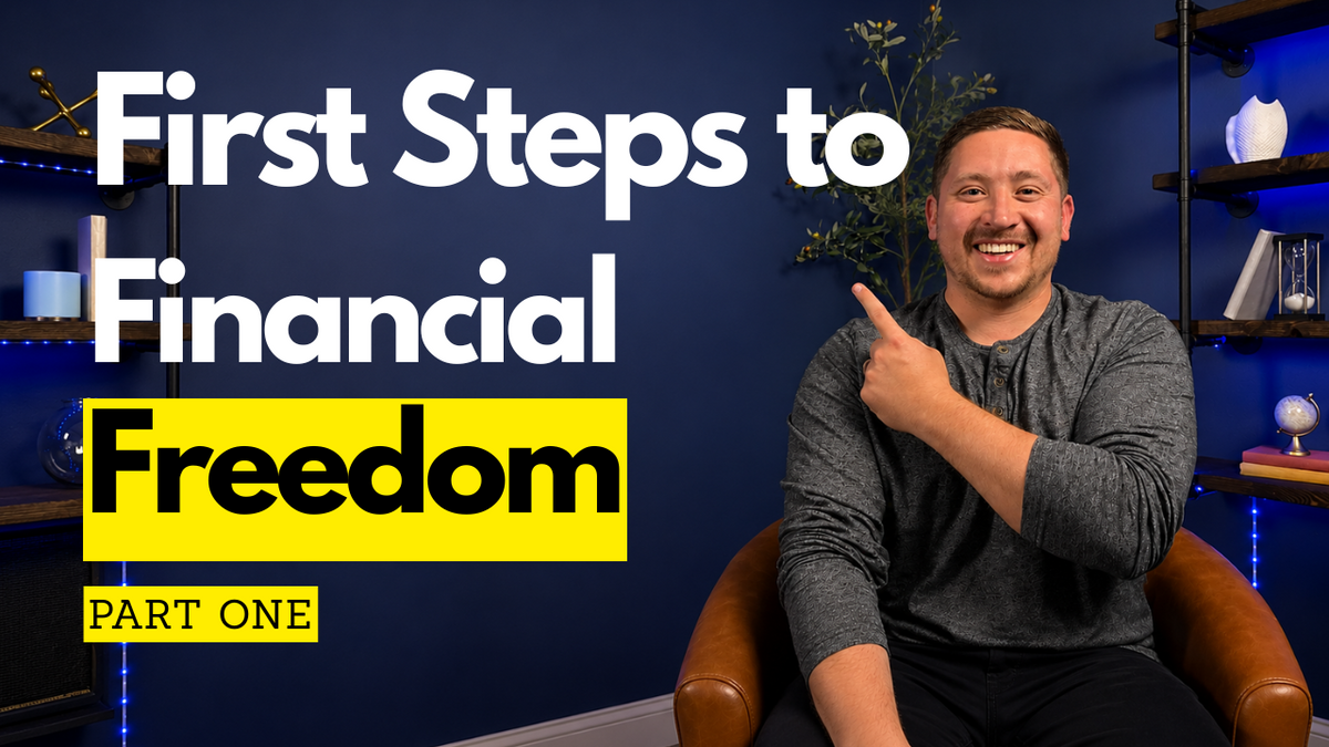 8 Steps to Financial Independence Part 1 | 3 Steps to Take Control of Your MoneySteps