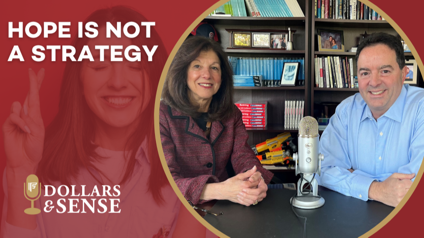 Dollars & Sense: Hope is Not a Strategy