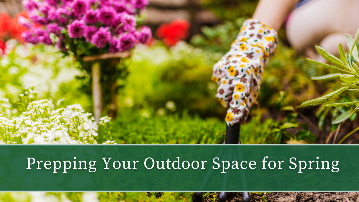 Prepping Your Outdoor Space for Spring