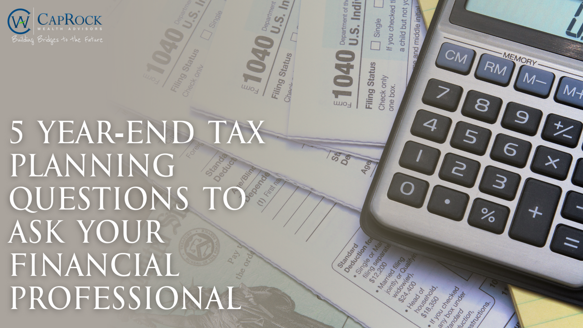 5 Year-End Tax Planning Questions to Ask Your Financial Professional