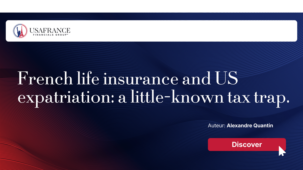 French life insurance and US expatriation: a little-known tax trap.