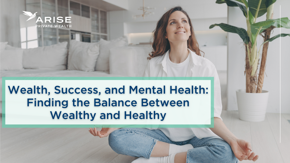 Wealth, Success, and Mental Health: Finding the Balance Between Wealthy and Healthy