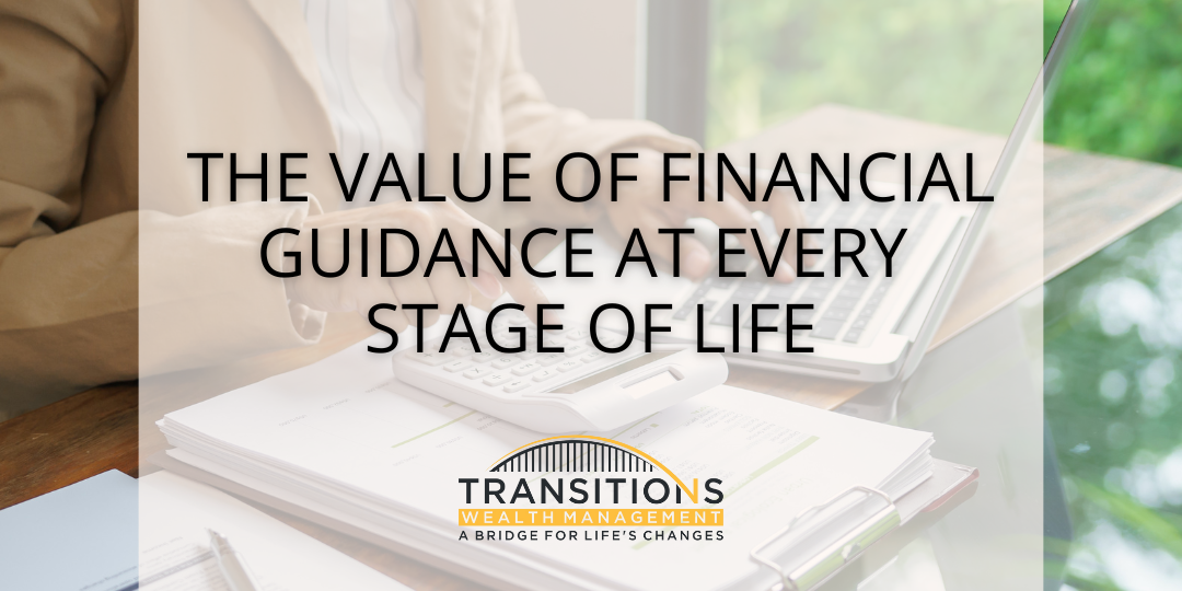 The Value of Financial Guidance at Every Stage of Life