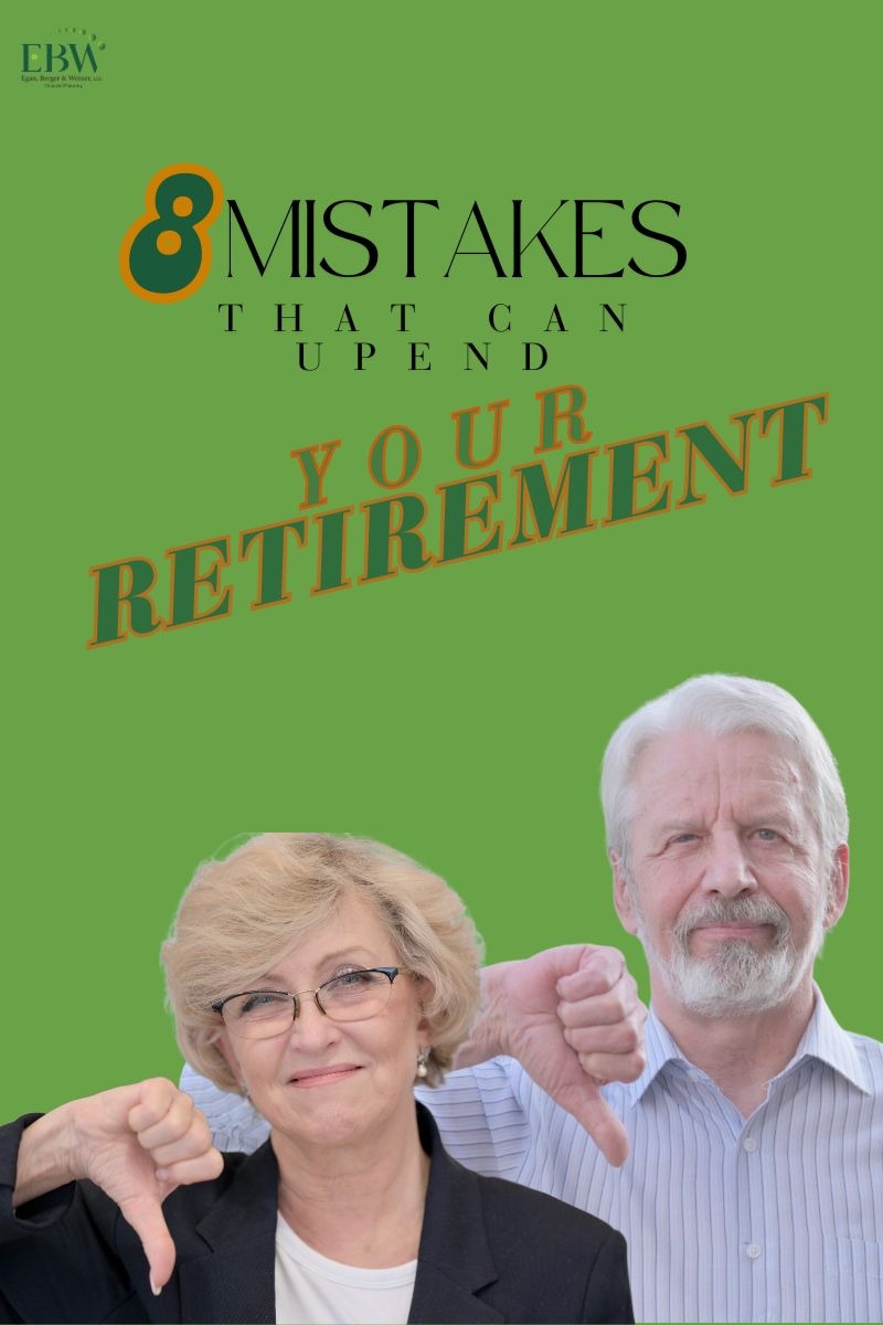 Eight Mistakes That Can Upend Your Retirement