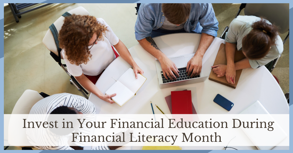 Invest in Your Financial Education During Financial Literacy Month