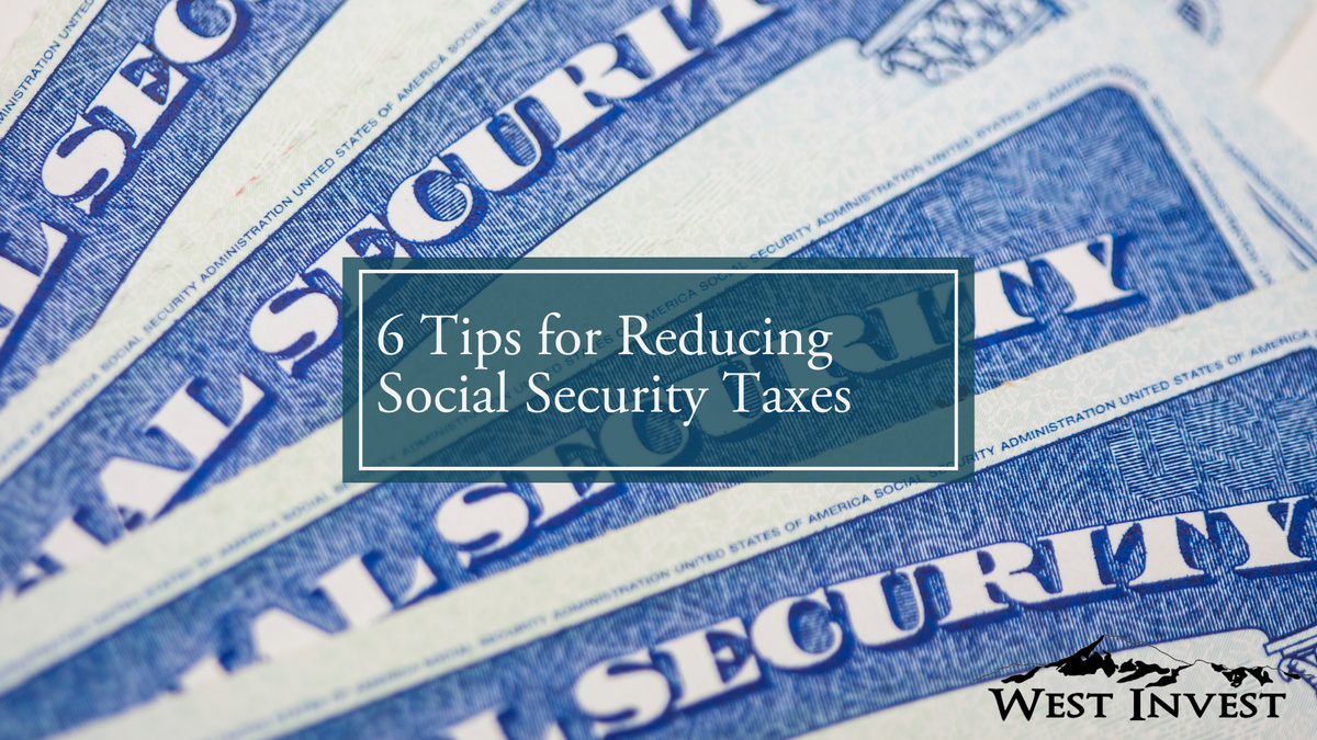 6 Tips for Reducing Social Security Taxes