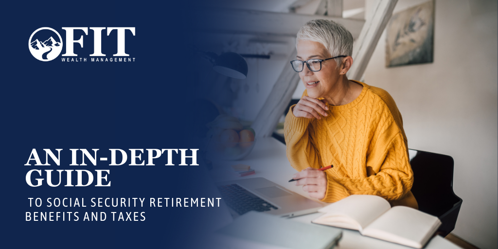 An In-Depth Guide to Social Security Retirement Benefits and Taxes