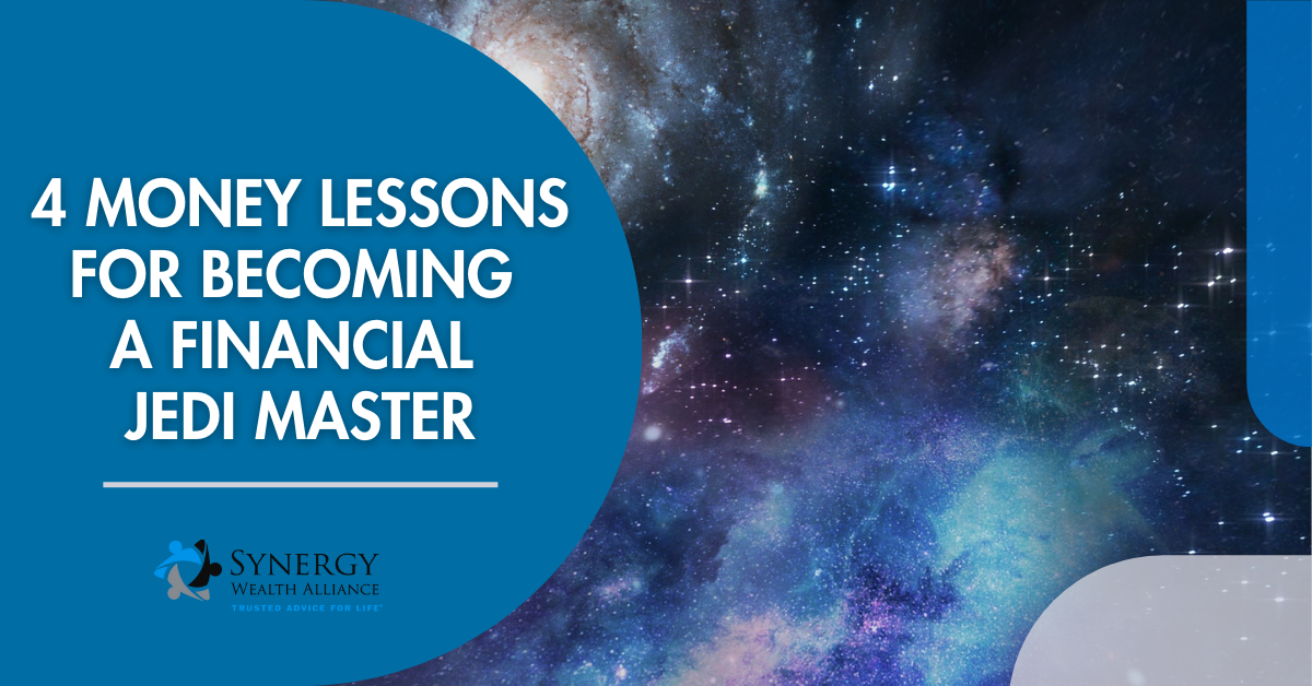 May the 4th Be With You: 4 Money Lessons for Becoming a Financial Jedi Master