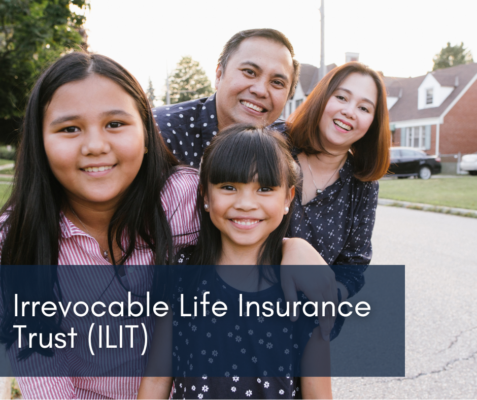 Irrevocable Life Insurance Trust (ILIT)