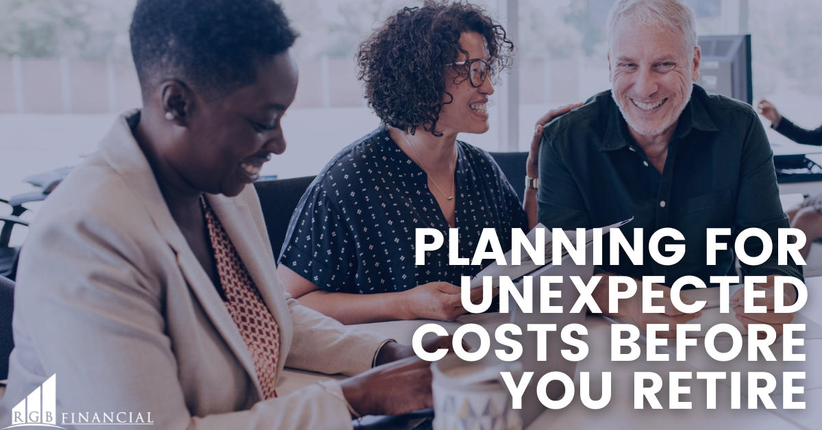 Planning For Unexpected Costs Before You Retire
