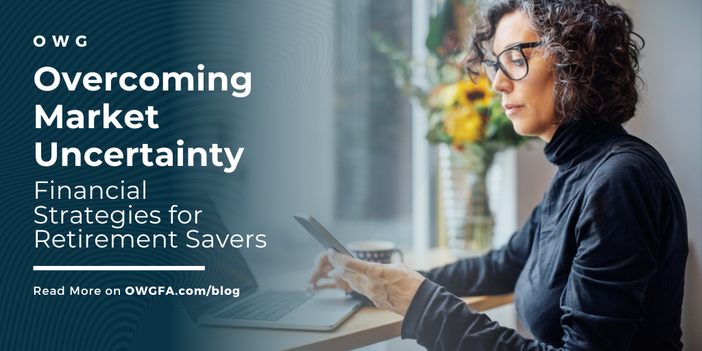 Overcoming Market Uncertainty: Financial Strategies for Retirement Savers