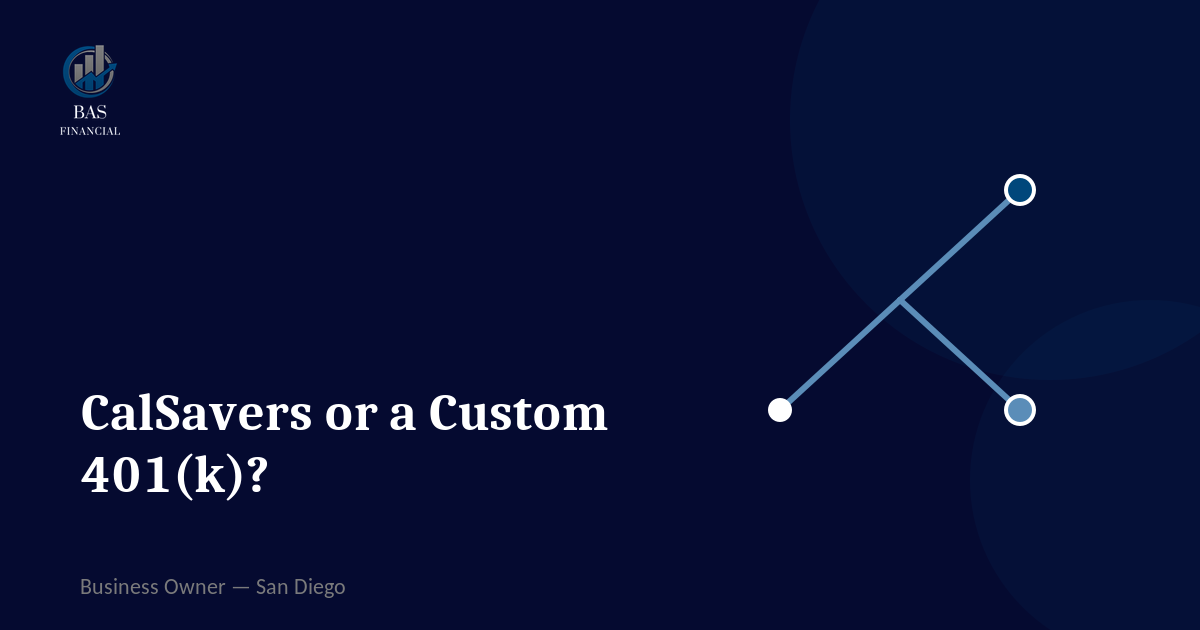 CalSavers or a Custom 401(k)? What San Diego Business Owners Should Weigh