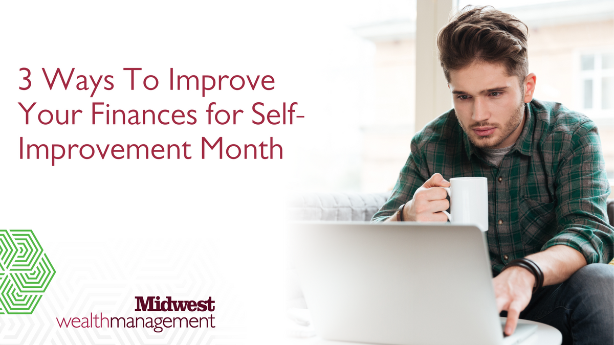 3 Ways To Improve Your Finances for Self-Improvement Month
