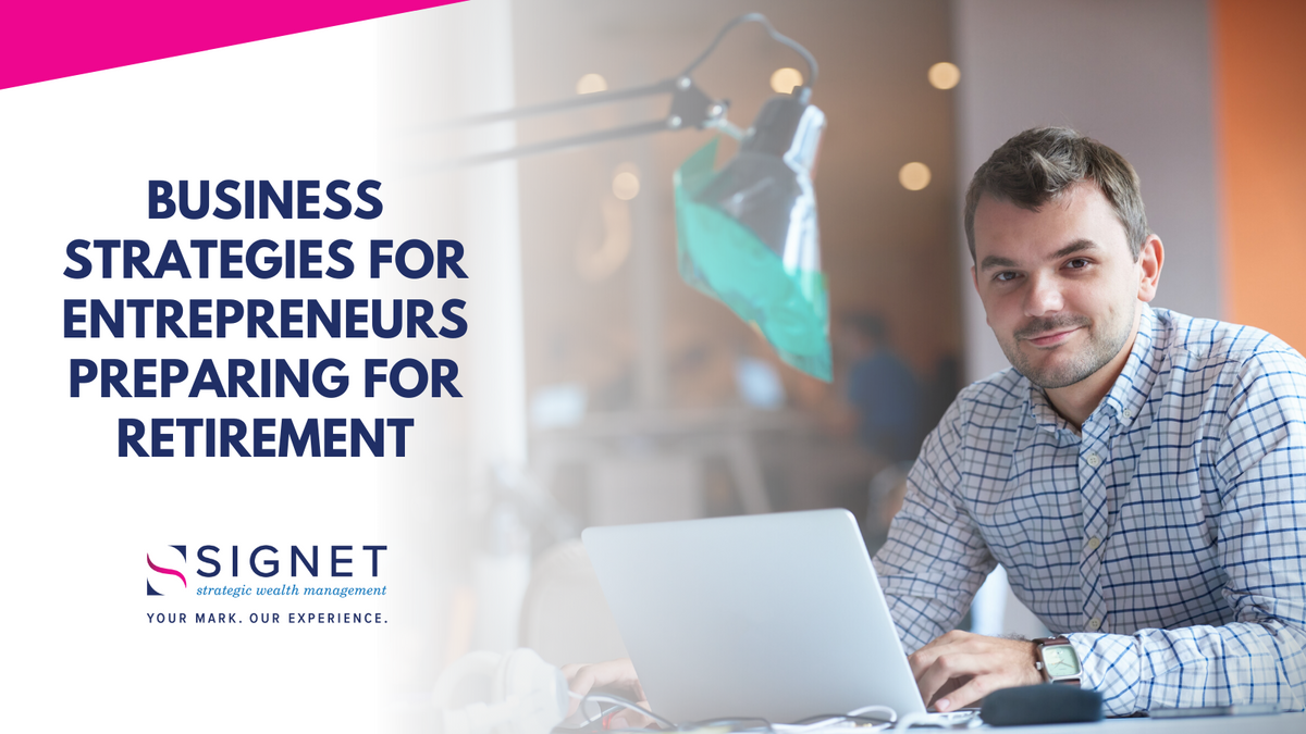 Critical Business Strategies for Entrepreneurs Preparing for Retirement