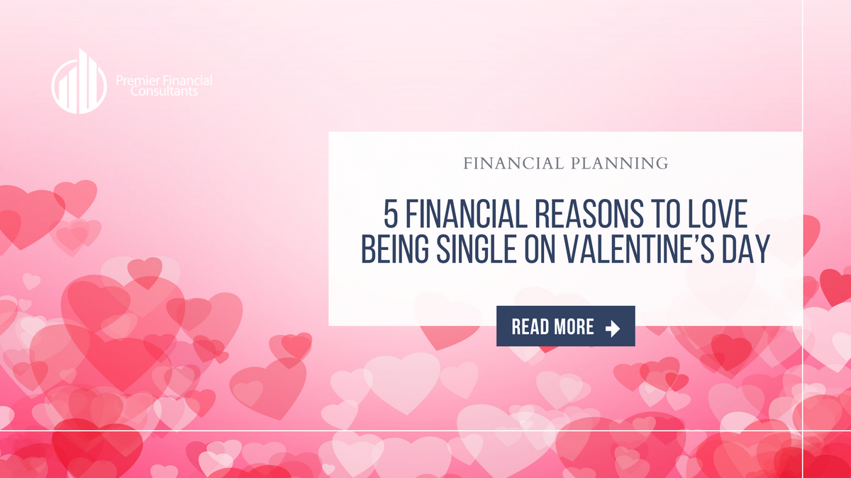 5 Financial Reasons to Love Being Single on Valentine’s Day
