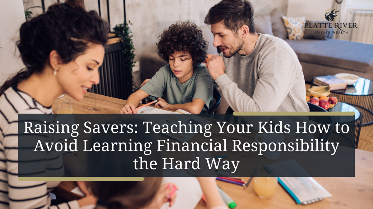 Raising Savers: Teaching Your Kids How to Avoid Learning Financial Responsibility the Hard Way