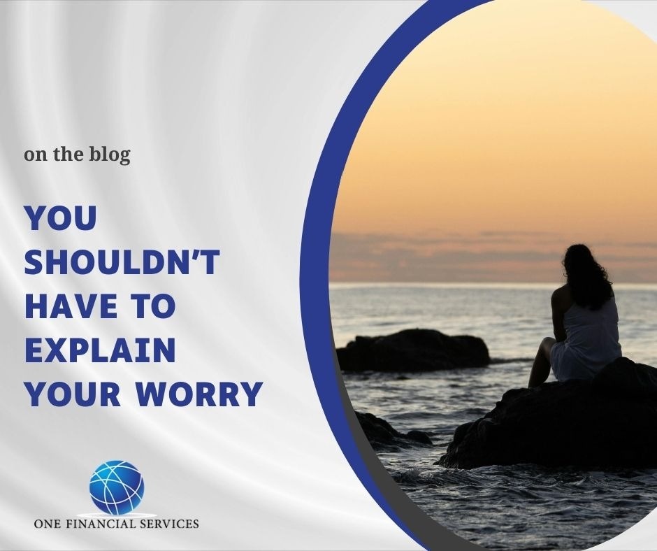 You Shouldn’t Have to Explain Your Worry