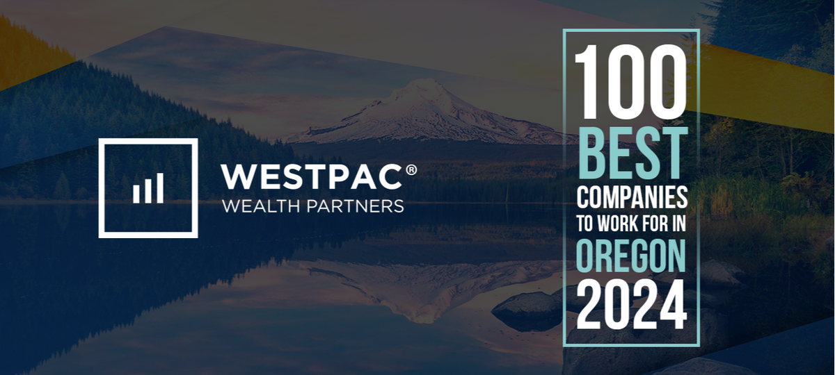 WestPac® Wealth Partners Recognized Among the Top 100 Best Companies to Work For in Oregon in 2024!