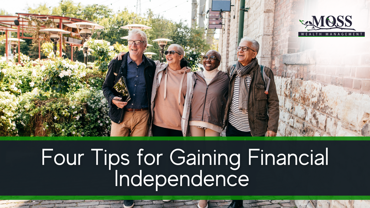 Four Tips for Gaining Financial Independence