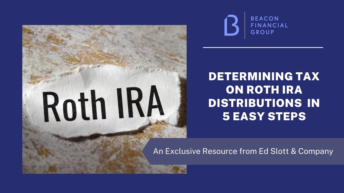 Ed Slott's Determining Tax on Roth IRA Distributions  in 5 Easy Steps