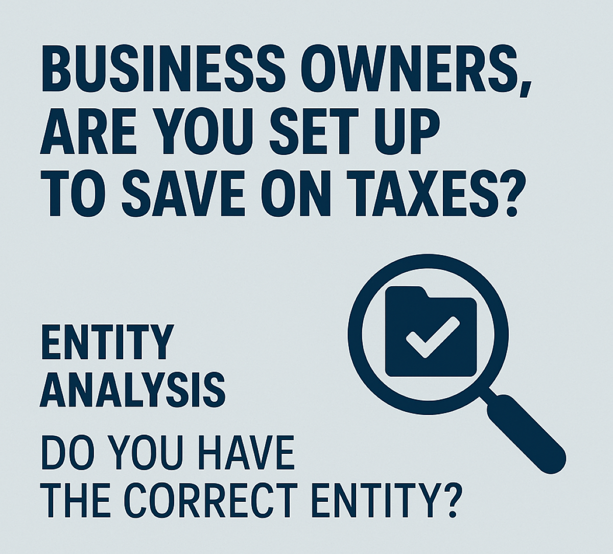 Business Owners: Are You Set Up to Save on Taxes?