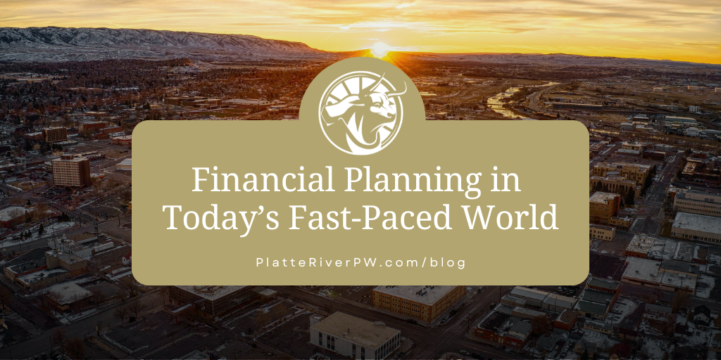 Financial Planning in Today’s Fast-Paced World
