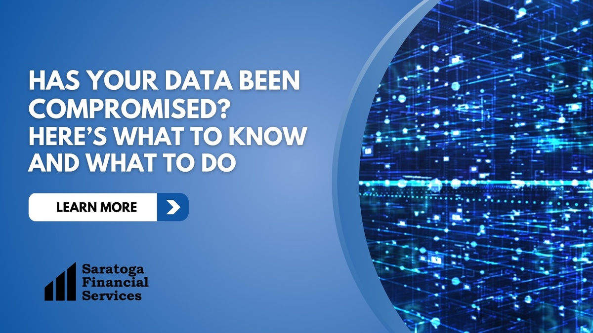 Has Your Data Been Compromised? Here’s What to Know and What to Do