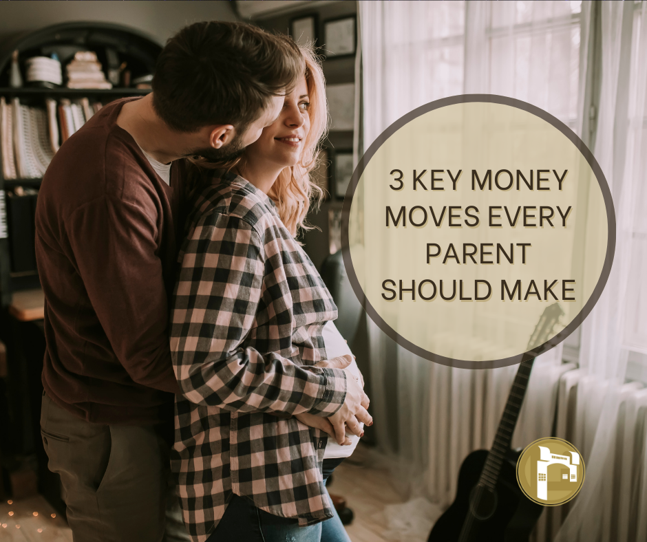 3 Key Money Moves Every Parent Should Make