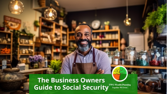 The Business Owner’s Guide to Social Security: Planning for Your Future