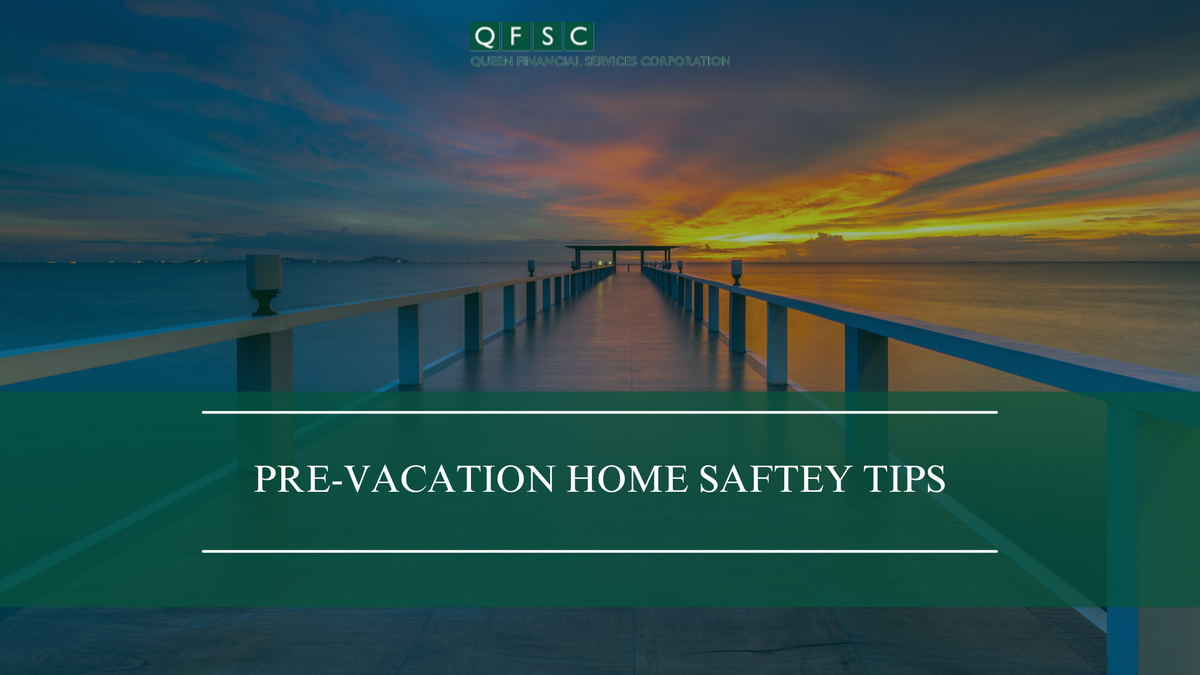 Pre-Vacation Home Safety Tips