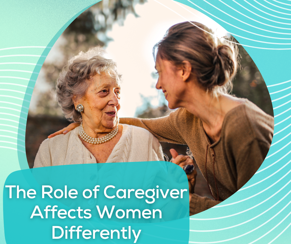The Role of Caregiver Affects Women Differently