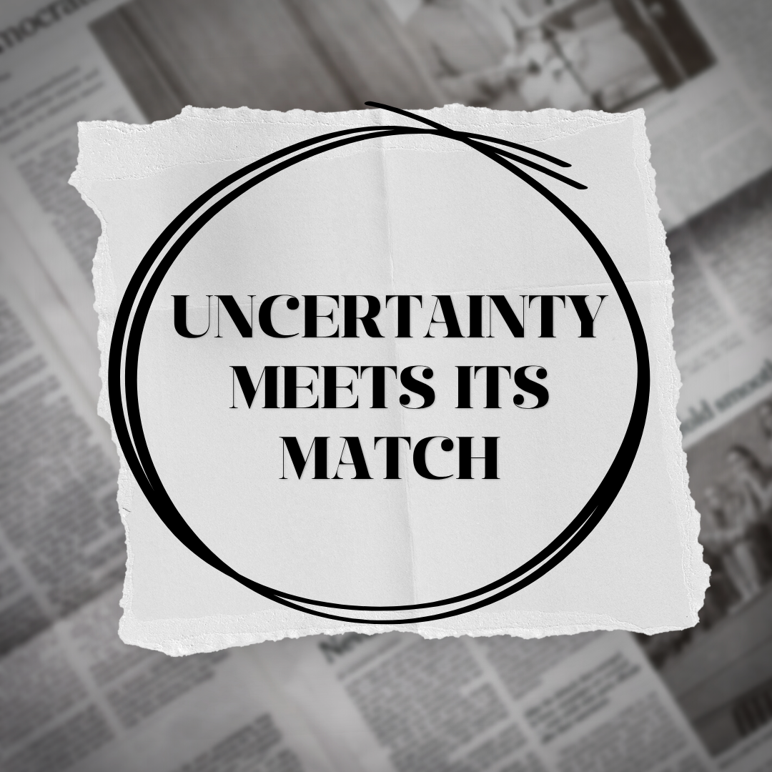 Uncertainty Meets Its Match