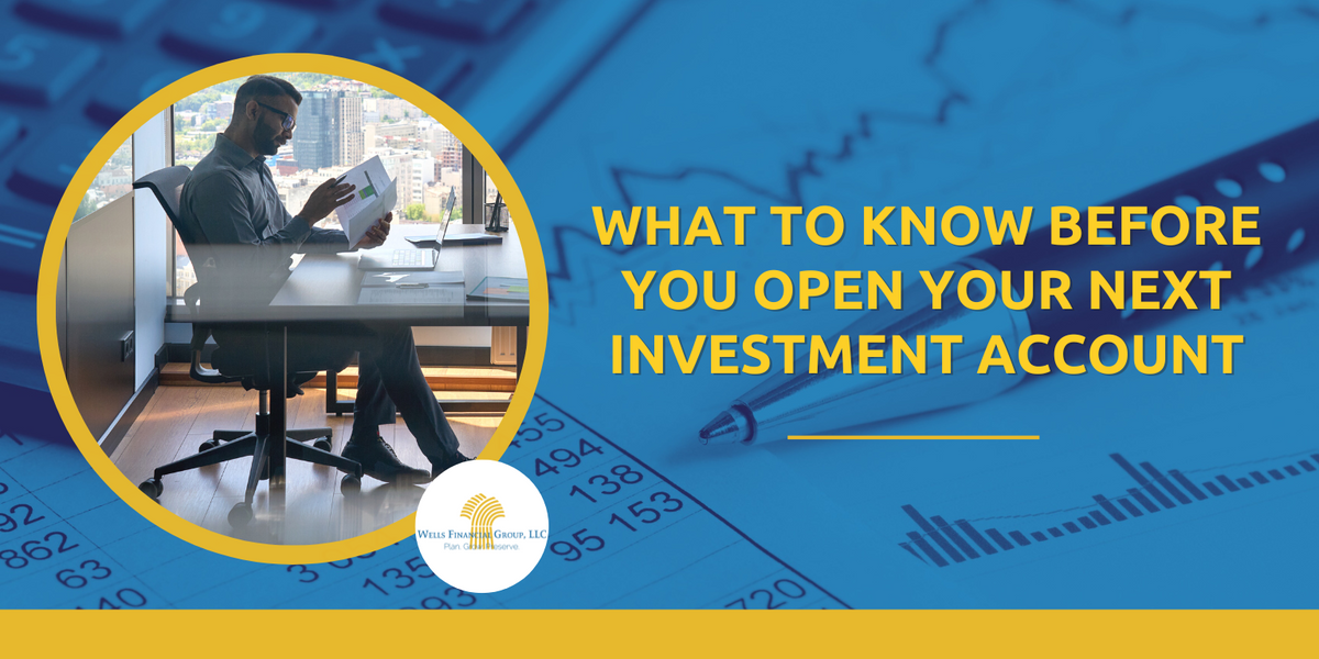 What to Know Before You Open Your Next Investment Account