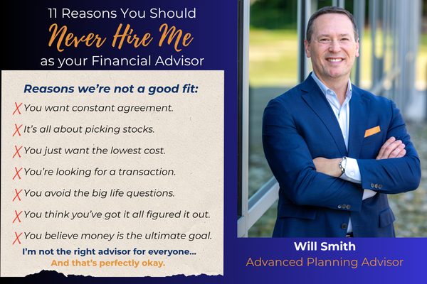 11 Reasons You Should Never Hire Me as Your Financial Advisor