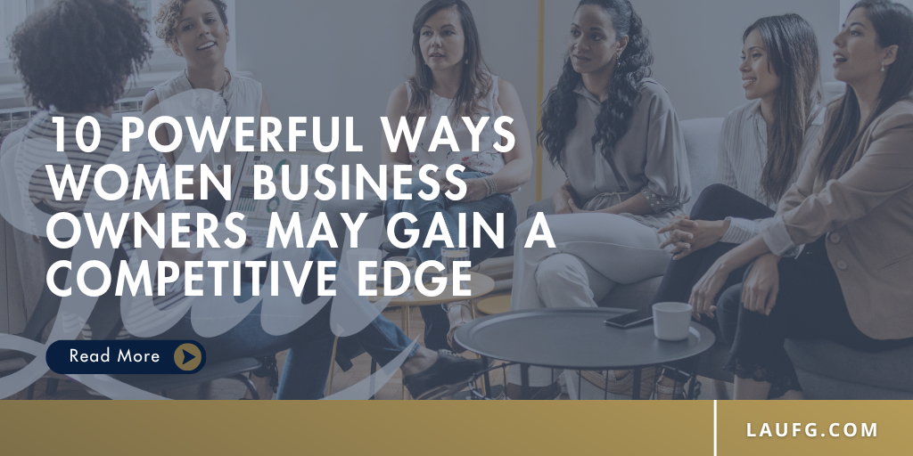 10 Powerful Ways Women Business Owners May Gain a Competitive Edge