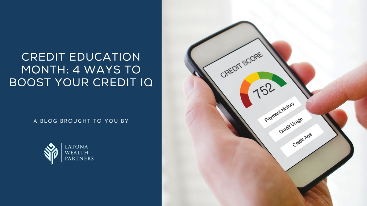 Credit Education Month: 4 Ways to Boost Your Credit IQ