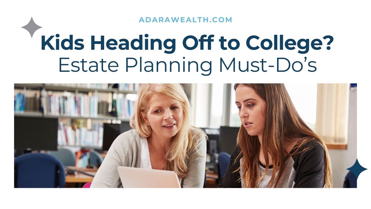 Got College Kids? Estate Planning Must Do's