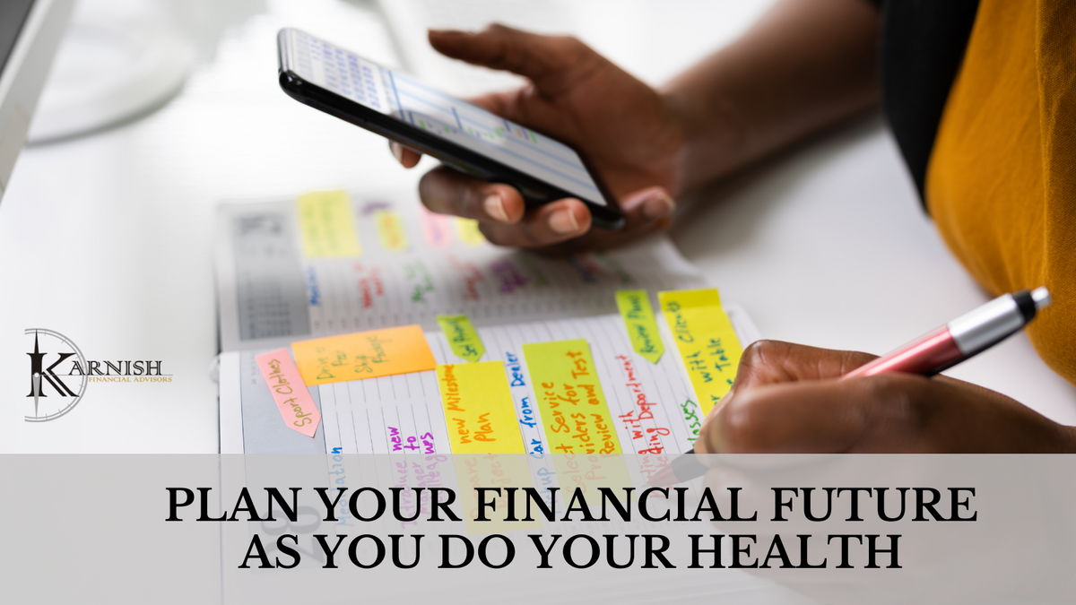 Plan Your Financial Future as You Do Your Health
