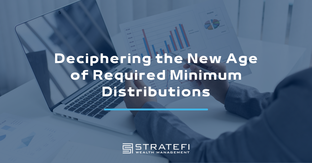 Deciphering the New Age of Required Minimum Distributions: Strategies for Savvy Investors