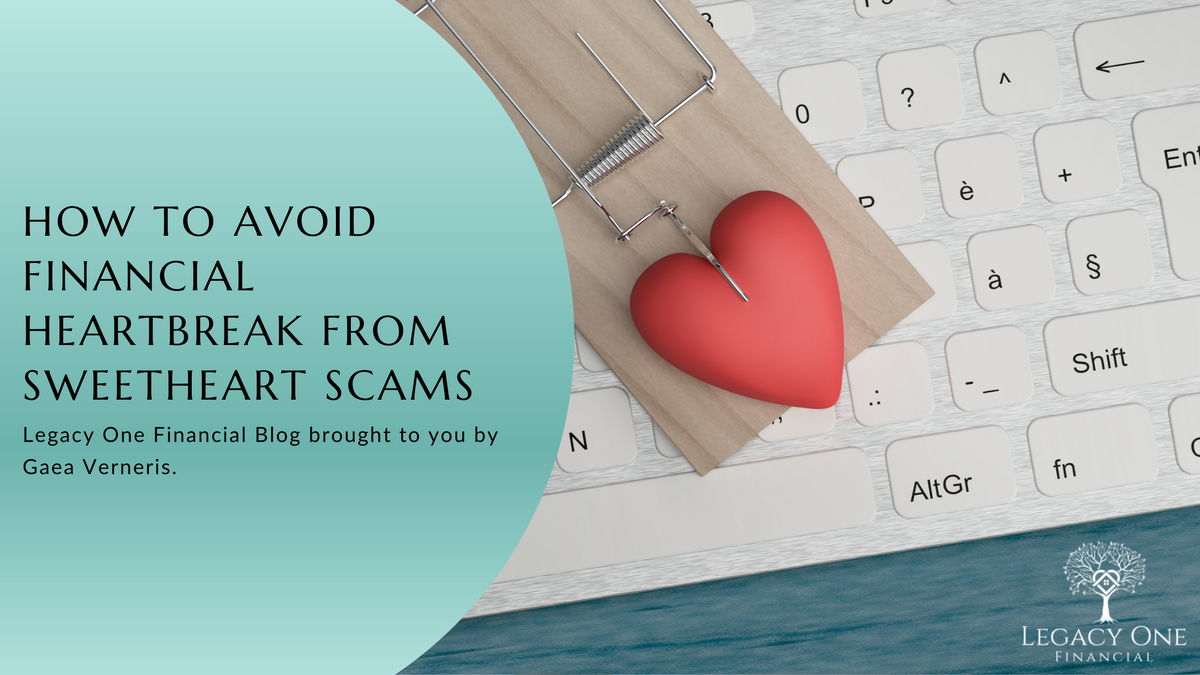 How to Avoid Financial Heartbreak from Sweetheart Scams