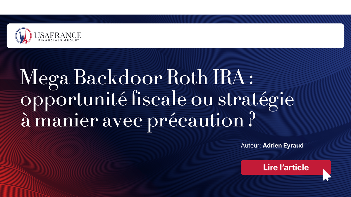 Mega Backdoor Roth IRA : opportunité fiscale ou stratégie à manier avec précaution ?