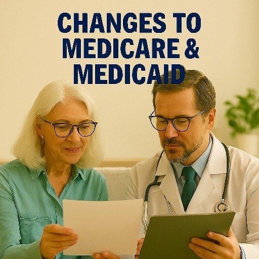 Rob's Blog:  Healthcare, Medicaid & Medicare: What’s Changing Under the New Law