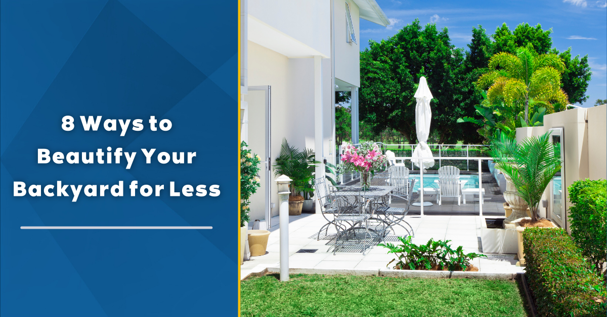 8 Ways to Beautify Your Backyard for Less
