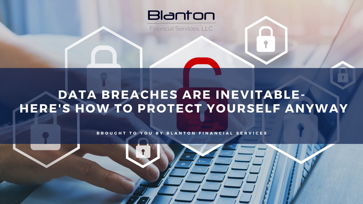 Data Breaches are Inevitable - Here's How to Protect Yourself Anyway