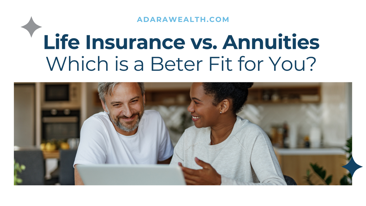 Life Insurance vs. Annuities Which is a Better Fit for You?