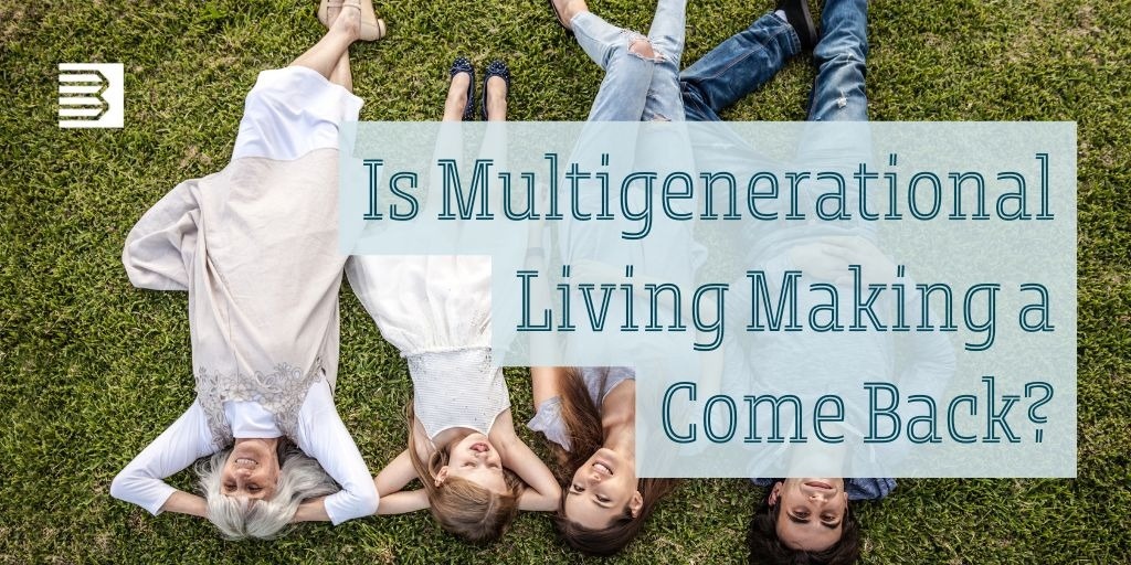Is Multigenerational Living Making a Come Back?